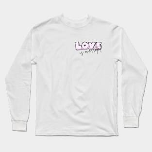 Love is overrated Long Sleeve T-Shirt